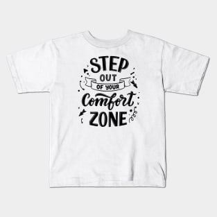 Step Out Of Your Comfort Zone Kids T-Shirt